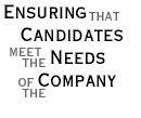 Ensuring that Candidate meet the Needs of the Company
