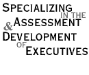 Specializing in the Assessment &



		Development of Executives